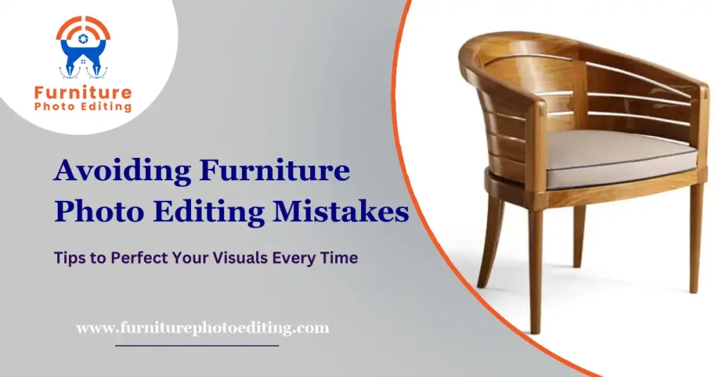 Common Mistakes in Furniture Photo Editing